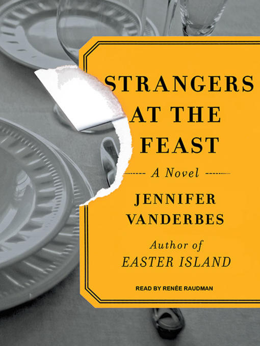 Title details for Strangers at the Feast by Jennifer Vanderbes - Wait list